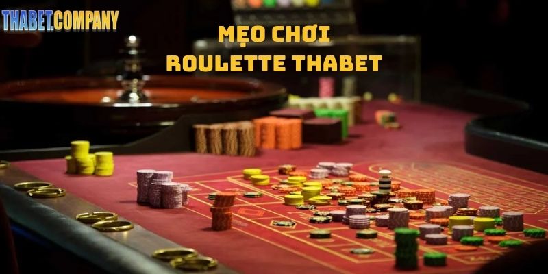 Mẹo chơi Roulette Thabet